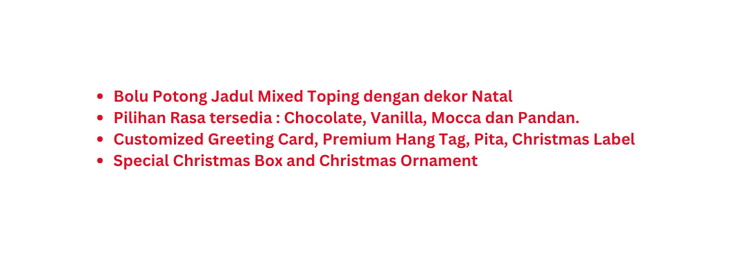 Bolu Potong Jadul Mixed Toping dengan dekor Natal Pilihan Rasa tersedia Chocolate Vanilla Mocca dan Pandan Customized Greeting Card Premium Hang Tag Pita Christmas Label Special Christmas Box and Christmas Ornament